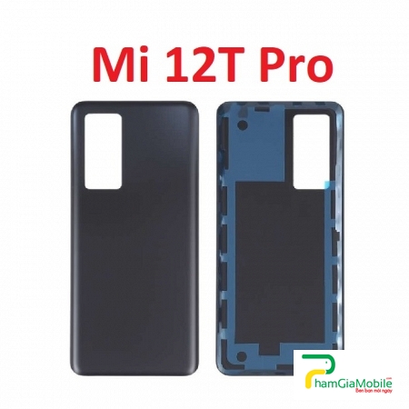 Nắp Lưng Sau Xiaomi Mi 12T Pro Zin New, Ốp Vỏ Mặt Sau Thay Thế